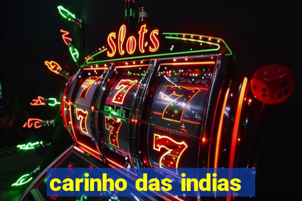 carinho das indias